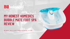 My Honest Homedics Bubble Mate Foot Spa Review