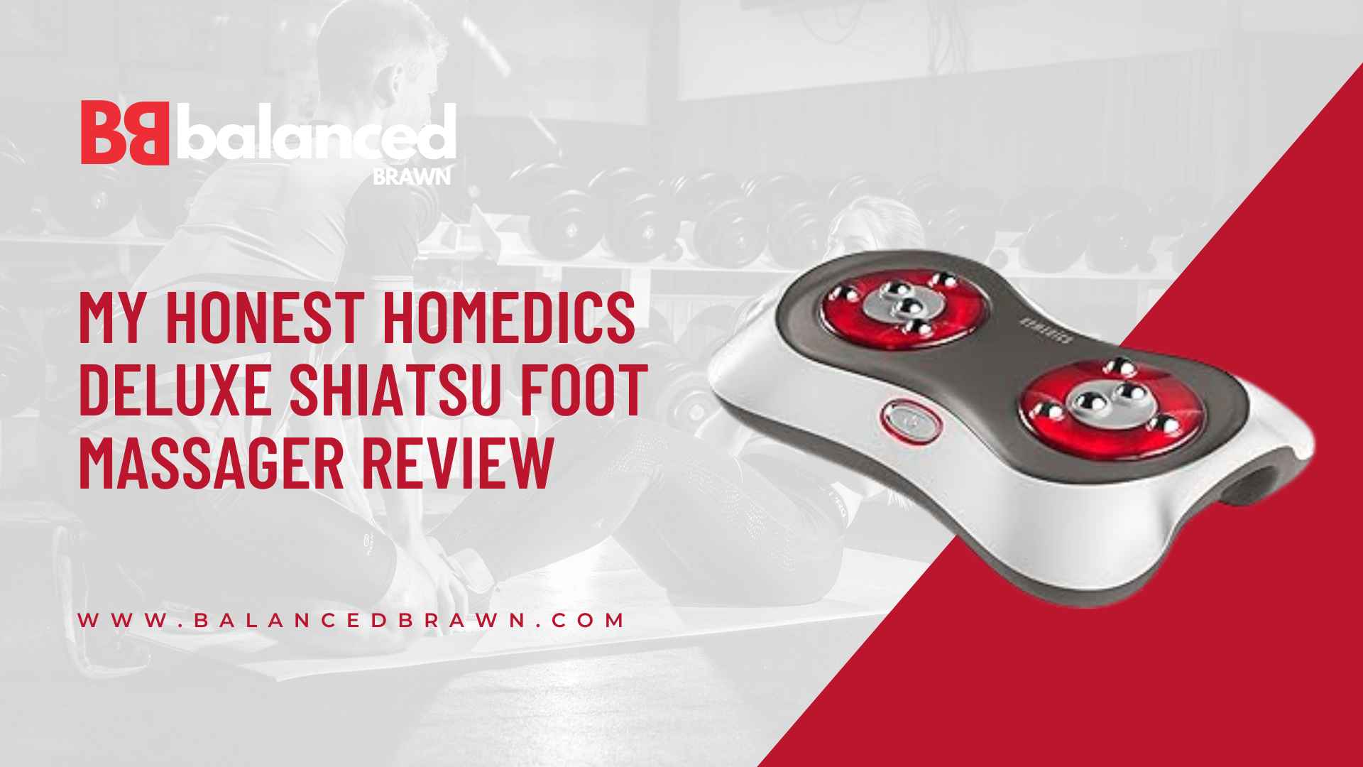 My Honest Homedics Deluxe Shiatsu Foot Massager Review 2024 Balanced Brawn 5836