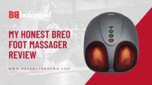 My Honest Breo Foot Massager Review