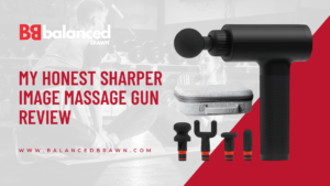 Sharper Image Massage Gun Review, balancedbrawn